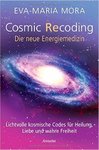 Buch Cosmic Recoding®   -             Eva-Maria Mora